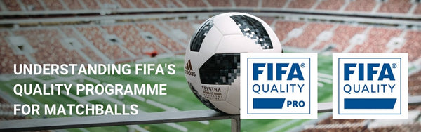 Understanding FIFA's Quality Programme for Matchballs
